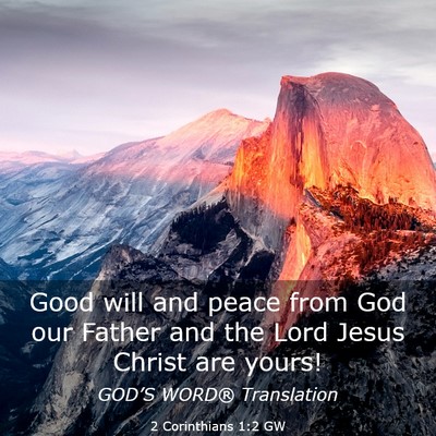 Picture 03 - 2 Corinthians 1:2 GW - Good will and peace from God our Father and the - Bible Verse Picture