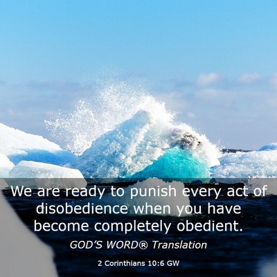 Picture 03 - 2 Corinthians 10:6 GW - We are ready to punish every act of disobedience - Bible Verse Picture