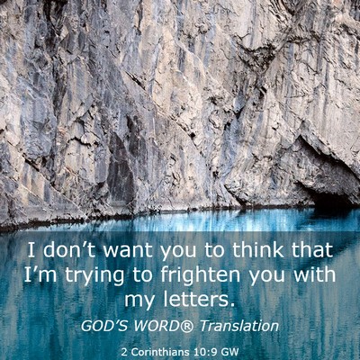 Picture 03 - 2 Corinthians 10:9 GW - I don’t want you to think that I’m trying to - Bible Verse Picture