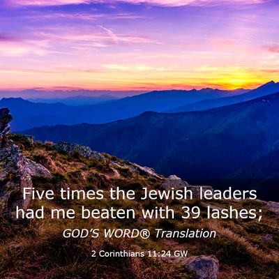 Picture 03 - 2 Corinthians 11:24 GW - Five times the Jewish leaders had me beaten with - Bible Verse Picture