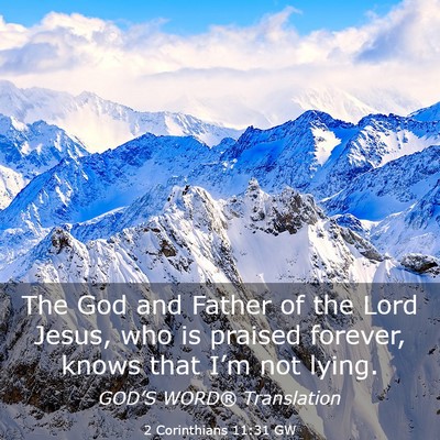 Picture 03 - 2 Corinthians 11:31 GW - The God and Father of the Lord Jesus, who is - Bible Verse Picture