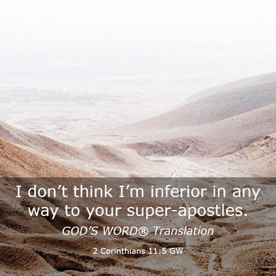 Picture 03 - 2 Corinthians 11:5 GW - I don’t think I’m inferior in any way to your - Bible Verse Picture
