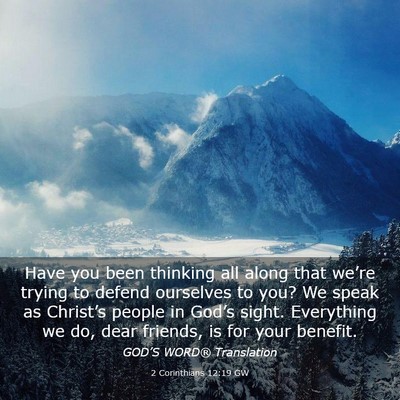 Picture 03 - 2 Corinthians 12:19 GW - Have you been thinking all along that we’re - Bible Verse Picture