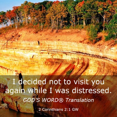 Picture 03 - 2 Corinthians 2:1 GW - I decided not to visit you again while I was - Bible Verse Picture