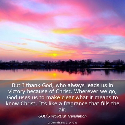 Picture 03 - 2 Corinthians 2:14 GW - But I thank God, who always leads us in victory - Bible Verse Picture
