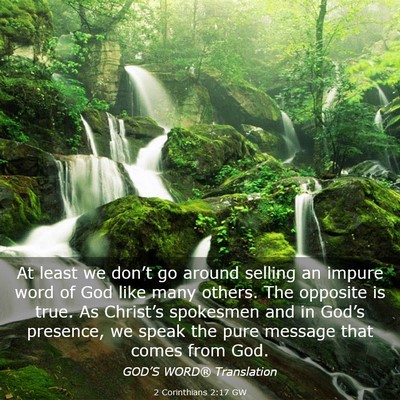 Picture 03 - 2 Corinthians 2:17 GW - At least we don’t go around selling an impure - Bible Verse Picture