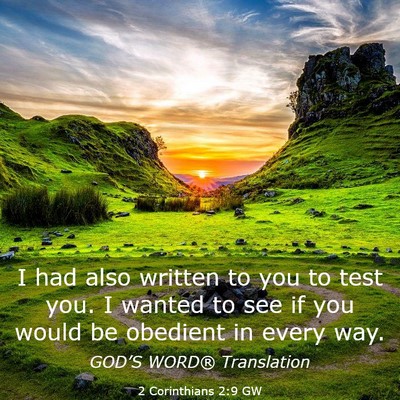 Picture 03 - 2 Corinthians 2:9 GW - I had also written to you to test you. I wanted - Bible Verse Picture