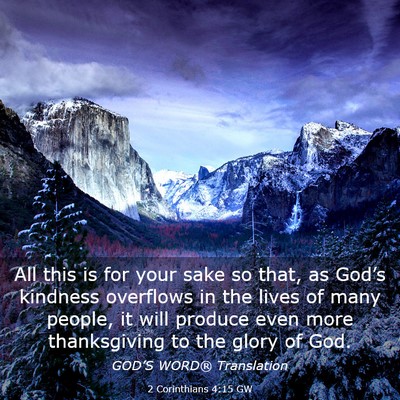Picture 03 - 2 Corinthians 4:15 GW - All this is for your sake so that, as God’s - Bible Verse Picture