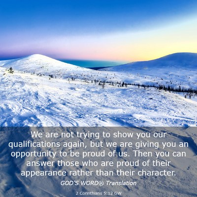 Picture 03 - 2 Corinthians 5:12 GW - We are not trying to show you our qualifications - Bible Verse Picture
