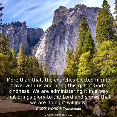 Picture 03 - 2 Corinthians 8:19 GW - More than that, the churches elected him to - Bible Verse Picture