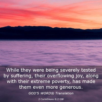 Picture 03 - 2 Corinthians 8:2 GW - While they were being severely tested by - Bible Verse Picture