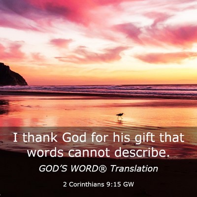 Picture 03 - 2 Corinthians 9:15 GW - I thank God for his gift that words cannot - Bible Verse Picture