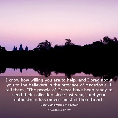 Picture 03 - 2 Corinthians 9:2 GW - I know how willing you are to help, and I brag - Bible Verse Picture