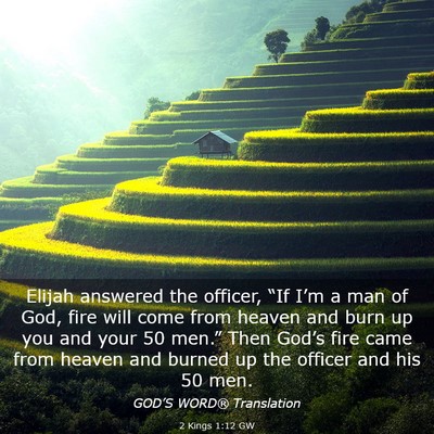 Picture 03 - 2 Kings 1:12 GW - Elijah answered the officer, “If I’m a man of - Bible Verse Picture