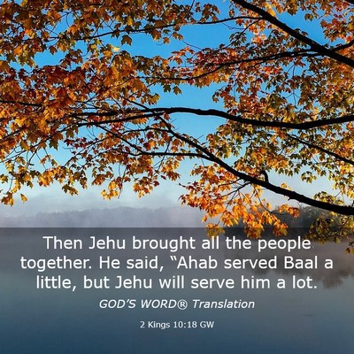 Picture 03 - 2 Kings 10:18 GW - Then Jehu brought all the people together. He - Bible Verse Picture