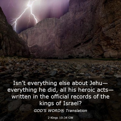Picture 03 - 2 Kings 10:34 GW - Isn’t everything else about Jehu—everything - Bible Verse Picture