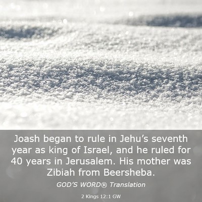 Picture 03 - 2 Kings 12:1 GW - Joash began to rule in Jehu’s seventh year as - Bible Verse Picture