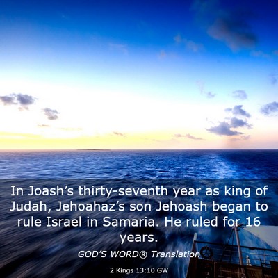 Picture 03 - 2 Kings 13:10 GW - In Joash’s thirty-seventh year as king of - Bible Verse Picture