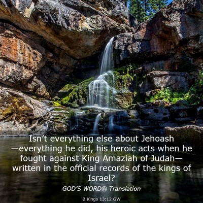 Picture 03 - 2 Kings 13:12 GW - Isn’t everything else about - Bible Verse Picture