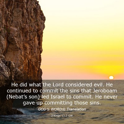 Picture 03 - 2 Kings 13:2 GW - He did what the Lord considered evil. He - Bible Verse Picture