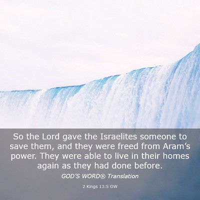 Picture 03 - 2 Kings 13:5 GW - So the Lord gave the Israelites someone to save - Bible Verse Picture