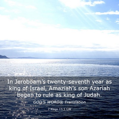 Picture 03 - 2 Kings 15:1 GW - In Jeroboam’s twenty-seventh year as king of - Bible Verse Picture