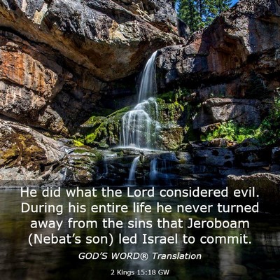 Picture 03 - 2 Kings 15:18 GW - He did what the Lord considered evil. During his - Bible Verse Picture