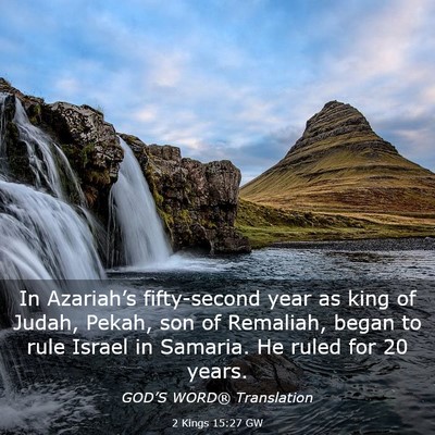 Picture 03 - 2 Kings 15:27 GW - In Azariah’s fifty-second year as king of - Bible Verse Picture