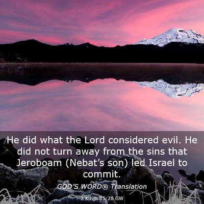 Picture 03 - 2 Kings 15:28 GW - He did what the Lord considered evil. He did not - Bible Verse Picture