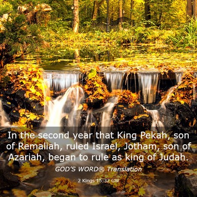Picture 03 - 2 Kings 15:32 GW - In the second year that King Pekah, son of - Bible Verse Picture