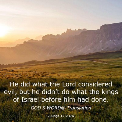 Picture 03 - 2 Kings 17:2 GW - He did what the Lord considered evil, but he - Bible Verse Picture