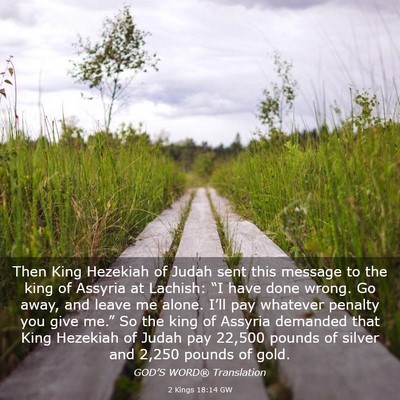 Picture 03 - 2 Kings 18:14 GW - Then King Hezekiah of Judah sent this message to - Bible Verse Picture