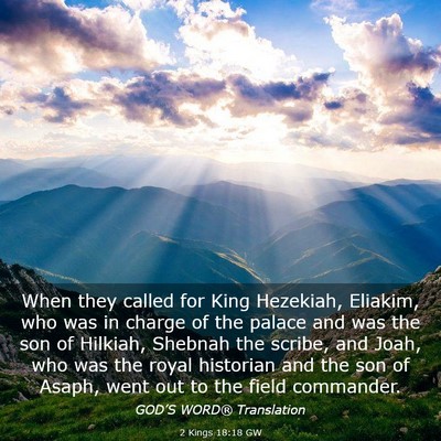 Picture 03 - 2 Kings 18:18 GW - When they called for King Hezekiah, Eliakim, who - Bible Verse Picture