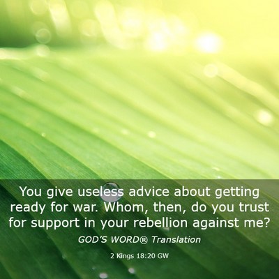 Picture 03 - 2 Kings 18:20 GW - You give useless advice about getting ready for - Bible Verse Picture