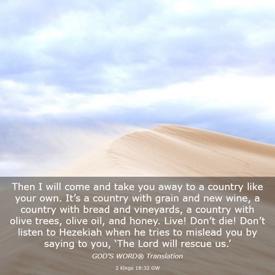 Picture 03 - 2 Kings 18:32 GW - Then I will come and take you away to a country - Bible Verse Picture