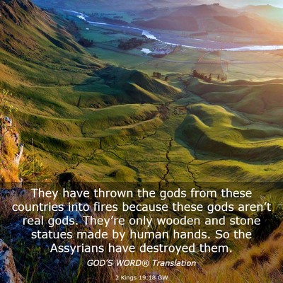 Picture 03 - 2 Kings 19:18 GW - They have thrown the gods from these countries - Bible Verse Picture