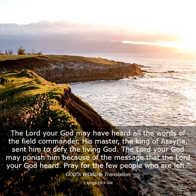 Picture 03 - 2 Kings 19:4 GW - The Lord your God may have heard all the words of - Bible Verse Picture