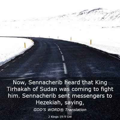 Picture 03 - 2 Kings 19:9 GW - Now, Sennacherib heard that King Tirhakah of - Bible Verse Picture