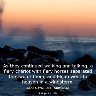 Picture 03 - 2 Kings 2:11 GW - As they continued walking and talking, a fiery - Bible Verse Picture