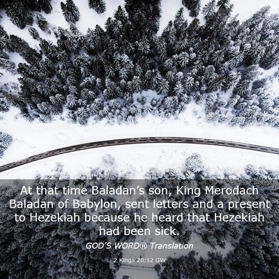 Picture 03 - 2 Kings 20:12 GW - At that time Baladan’s son, King Merodach - Bible Verse Picture