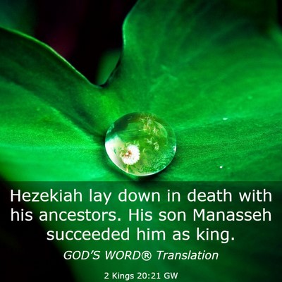 Picture 03 - 2 Kings 20:21 GW - Hezekiah lay down in death with his ancestors. - Bible Verse Picture