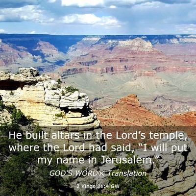 Picture 03 - 2 Kings 21:4 GW - He built altars in the Lord’s temple, where the - Bible Verse Picture