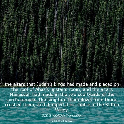 Picture 03 - 2 Kings 23:12 GW - the altars that Judah’s kings had made and - Bible Verse Picture