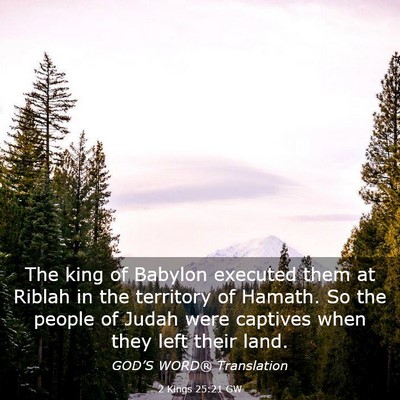 Picture 03 - 2 Kings 25:21 GW - The king of Babylon executed them at Riblah in - Bible Verse Picture