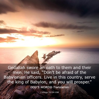 Picture 03 - 2 Kings 25:24 GW - Gedaliah swore an oath to them and their men. He - Bible Verse Picture