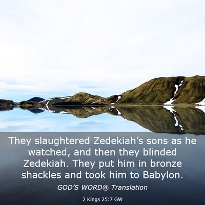 Picture 03 - 2 Kings 25:7 GW - They slaughtered Zedekiah’s sons as he watched, - Bible Verse Picture