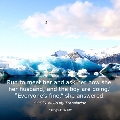 Picture 03 - 2 Kings 4:26 GW - Run to meet her and ask her how she, her husband, - Bible Verse Picture