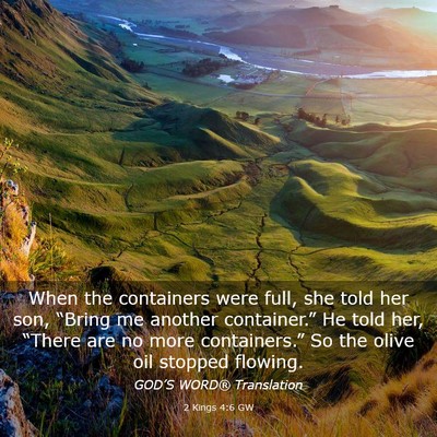 Picture 03 - 2 Kings 4:6 GW - When the containers were full, she told her son, - Bible Verse Picture