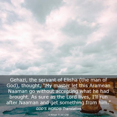 Picture 03 - 2 Kings 5:20 GW - Gehazi, the servant of Elisha (the man of God), - Bible Verse Picture