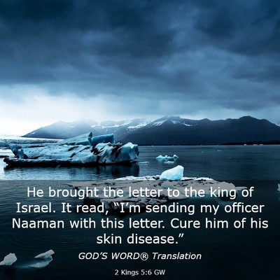 Picture 03 - 2 Kings 5:6 GW - He brought the letter to the king of Israel. It - Bible Verse Picture